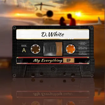 My Everything by D.White