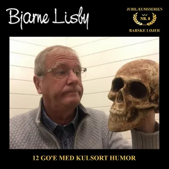 Jubilæumsserien - 8. Barske Løjer (12 go'e med kulsort humor) by Bjarne Lisby