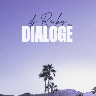 Dialoge by DJ Rocky