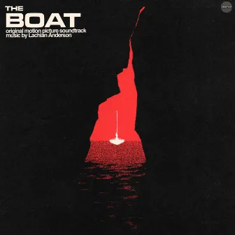 The Boat (Original Motion Picture Soundtrack) by Lachlan Anderson