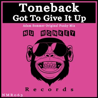 Got To Give It Up by Toneback