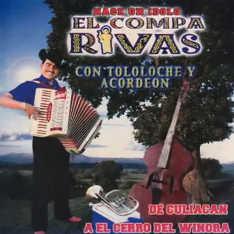 De Culiacan A El Cerro Del Winora (Con Tololoche Y Acordeon) by El Compa Rivas