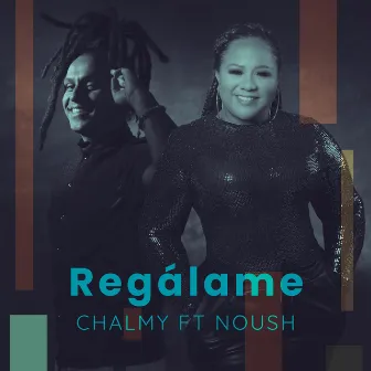 Regálame by Chalmy Batz