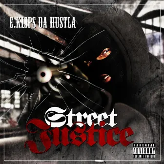 Street Justice by E.Klips Da Hustla