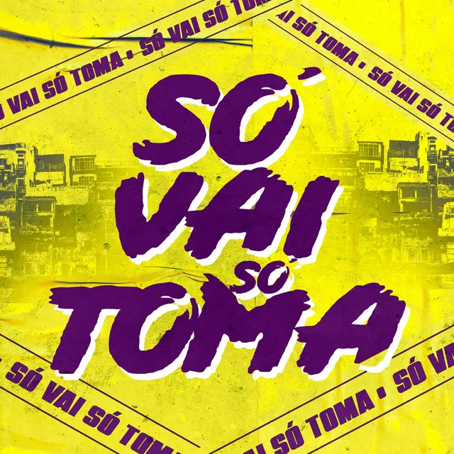 Só Vai Só Toma