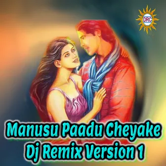 Manusu Paadu Cheyake (Dj Remix Version 1) by N Ganesh Rao