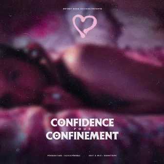 Confidence pour confinement by Cœur