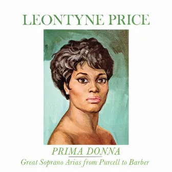 Leontyne Price - Prima Donna Vol. 1: Great Soprano Arias from Purcell to Barber by Leontyne Price