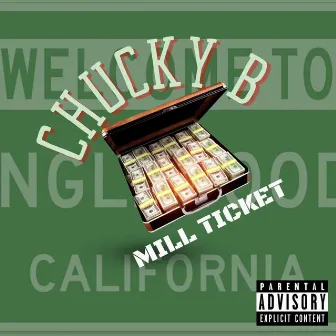 MILL TICKET by Chucky B