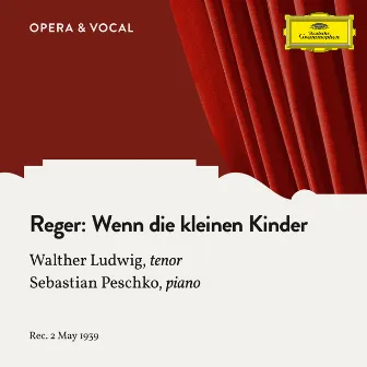 Reger: Wenn die kleinen Kinder by Walther Ludwig