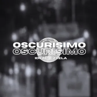 Oscurisimo by IDEZE