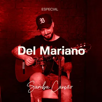 Especial Samba Canção (Ao Vivo) by Del Mariano