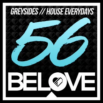 House Everydays by GreySides