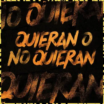 Quieran o No Quieran by Dj Ricch