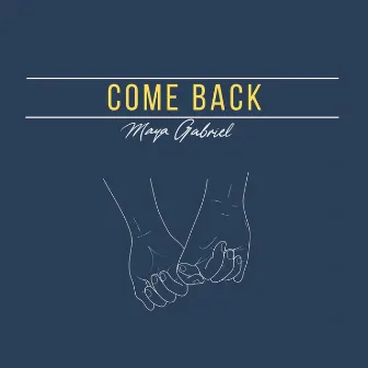 Come Back by Maya Gabriel