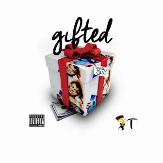 Gifted by Big Devy