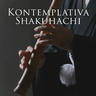 Kontemplativa Shakuhachi: Buddha-meditation med japanska Shakuhachi för inre samtal by Zen atmosfär av lugnt vatten