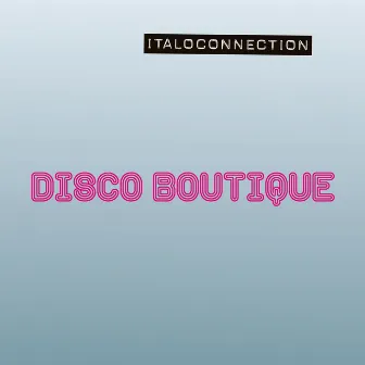 Disco Boutique by Italoconnection