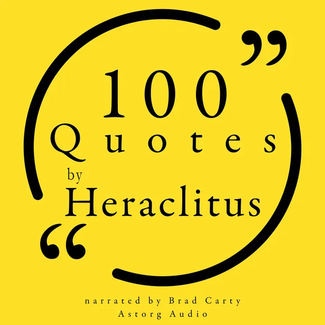 Chapter 1.6 - 100 Quotes by Heraclitus of Ephesus