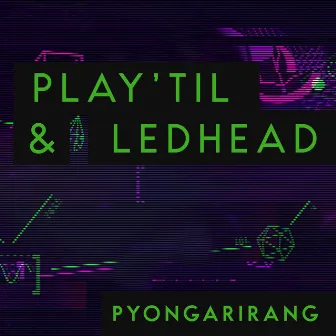 Pyongarirang by Led Head