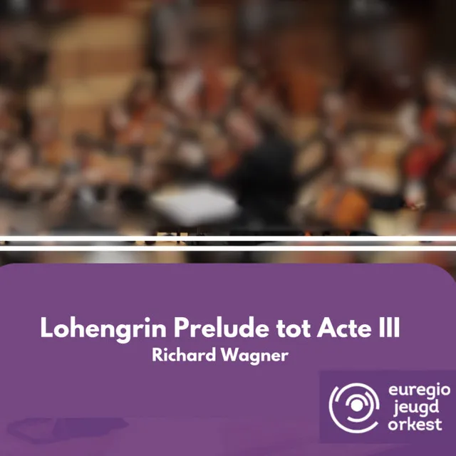 Lohengrin Prelude tot Acte III - Live