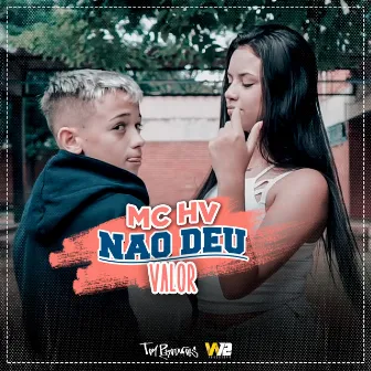 Não Deu Valor by MC HV