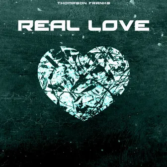 Real Love by Thompson Franks