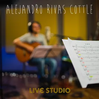 Alejandro Rivas Cottle (Live Studio) by Alejandro Rivas Cottle