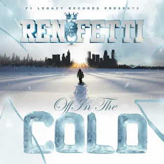 Off In The Cold by Ren Fetti