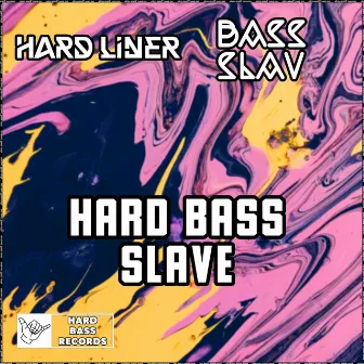 Hard Bass Slave by Hard Liner