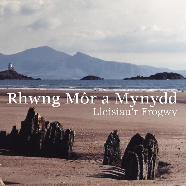 Rhwng Mor A Mynydd