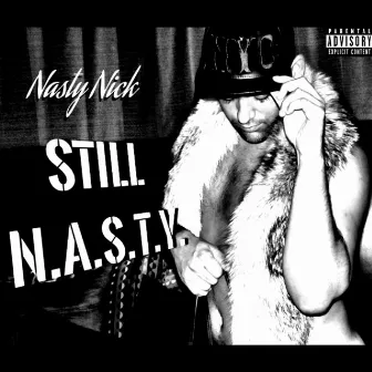 Still N.A.S.T.Y. by Nasty Nick