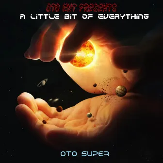 A Lil Bit of Everything by OTO Super