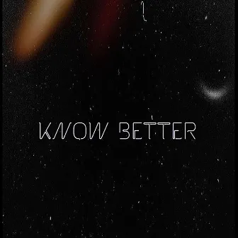 Know Better by H3aven