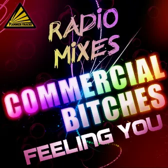 Feeling You ( Radio Mixes ) by Commercial Bitches