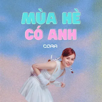 Mùa Hè Có Anh by CORA Trinh Phạm