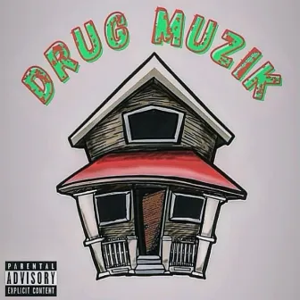 DRUG MUZIK by Eric Louie