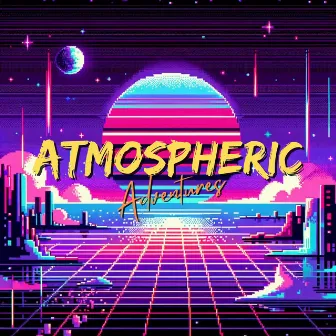 Atmospheric Adventures: Music to Keep You Gaming All Night by Gaming Under The Stars