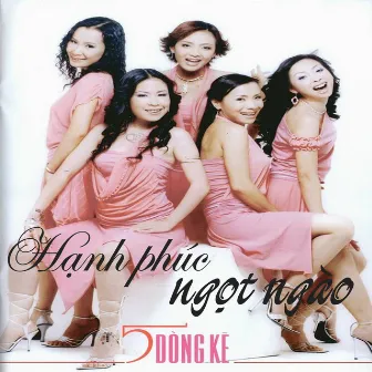 Hạnh phúc ngọt ngào by Nhóm 5 Dòng Kẻ