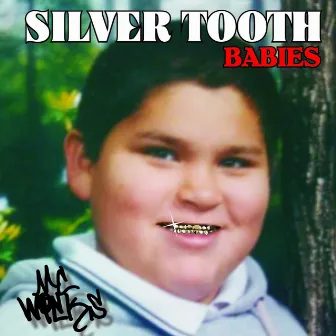 Silver Tooth Babies by MC Wicks