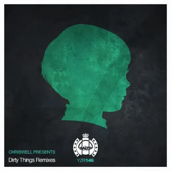 Dirty Things Remixes by Chriswell