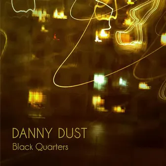 Black Quarters by Danny Dust