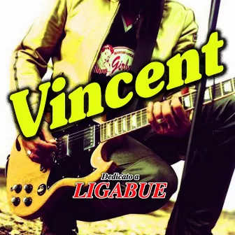 Dedicato a Ligabue by Vincent