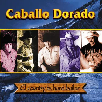 El Country te hará bailar by Caballo Dorado