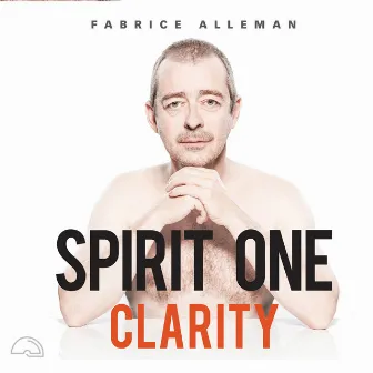 Spirit One: Clarity by Fabrice Alleman