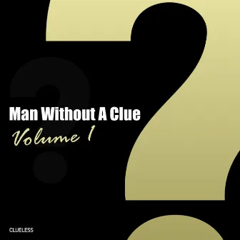 Volume 01 by Man Without A Clue