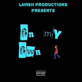 On My Own by Lil Lavish 2x