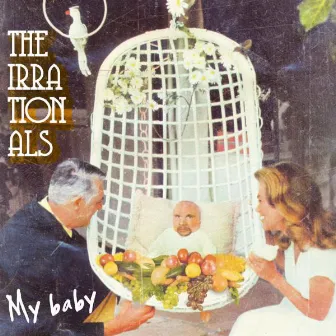 My Baby by The Irrationals