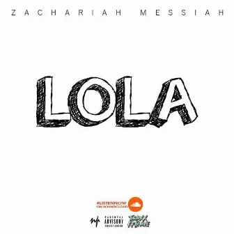 Lola by Zachariah Messiah