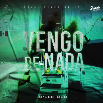 Vengo de la Nada by G'Lee Qlq